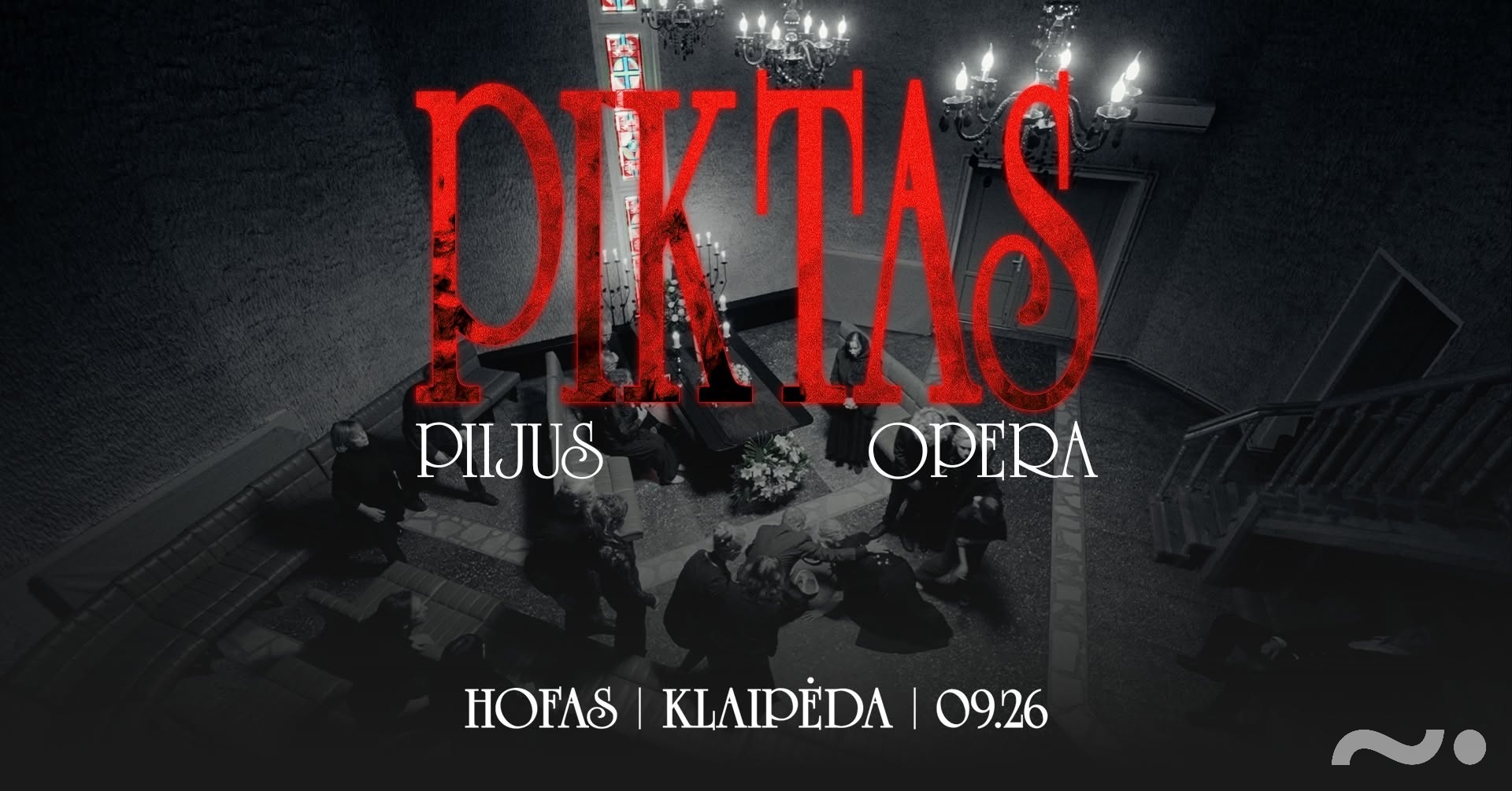 PIJUS OPERA // PIKTAS // KLAIPĖDA